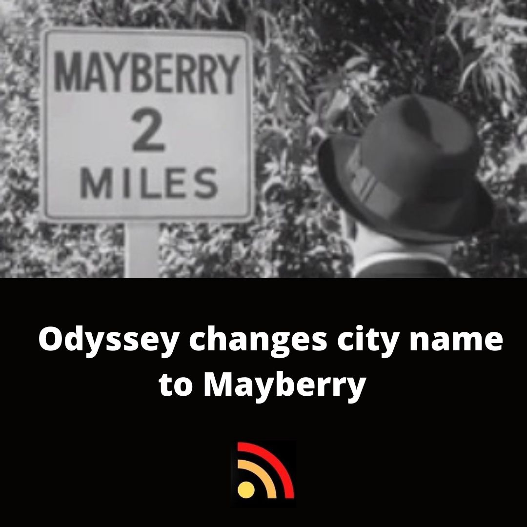 Odyssey changes city name to Mayberry