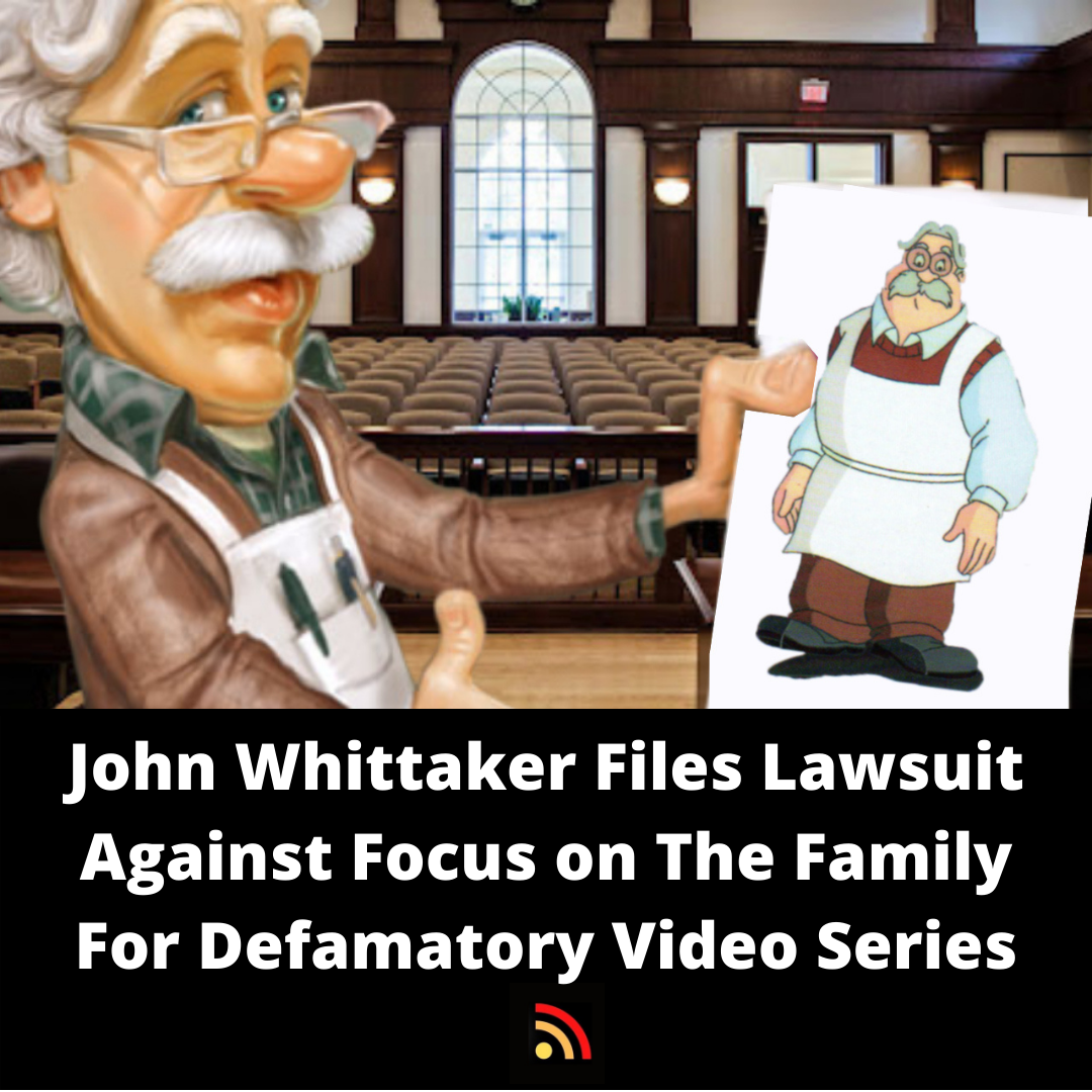 John Whittaker Files Lawsuit Against Focus on The Family For Defamatory Video Series