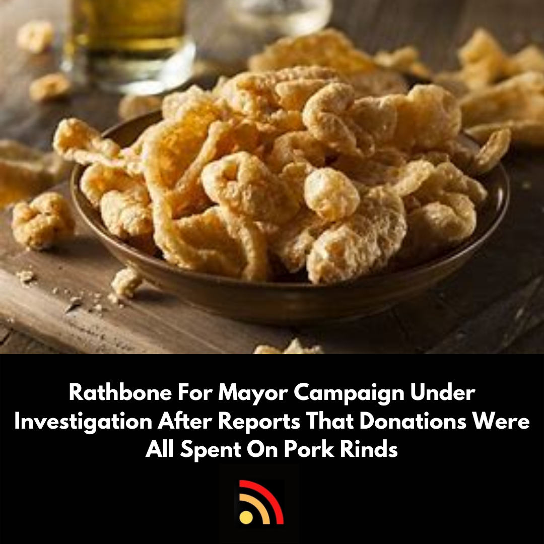 Rathbone For Mayor Campaign Under Investigation After Reports That Donations Were All Spent On Pork Rinds