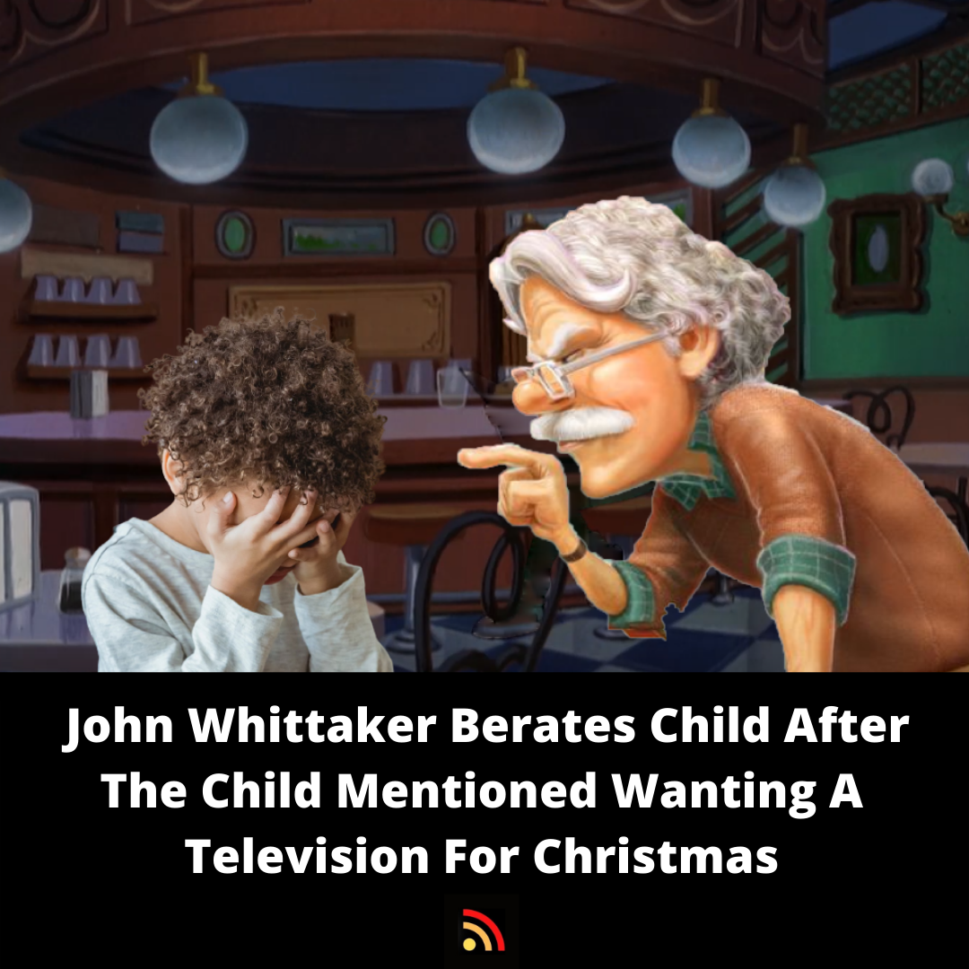 John Whittaker Berates Child After The Child Mentioned Wanting A Television For Christmas