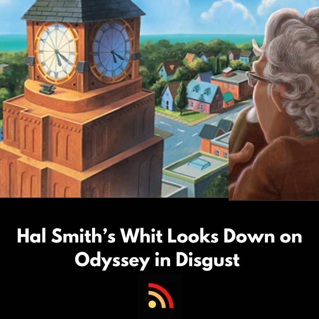 Hal Smith’s Whit Looks Down on Odyssey in Disgust