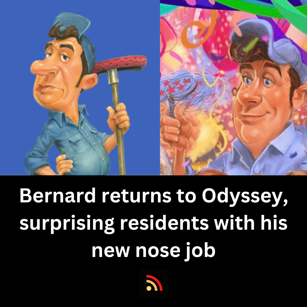Bernard returns to Odyssey, surprising residents with his new nose job