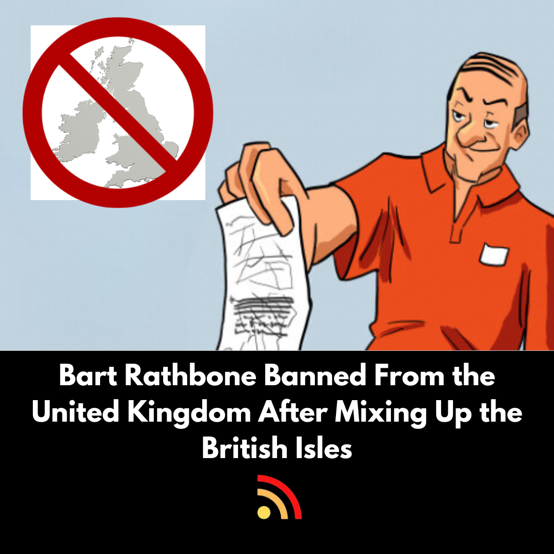 Bart Rathbone Banned From the United Kingdom After Mixing Up the British Isles