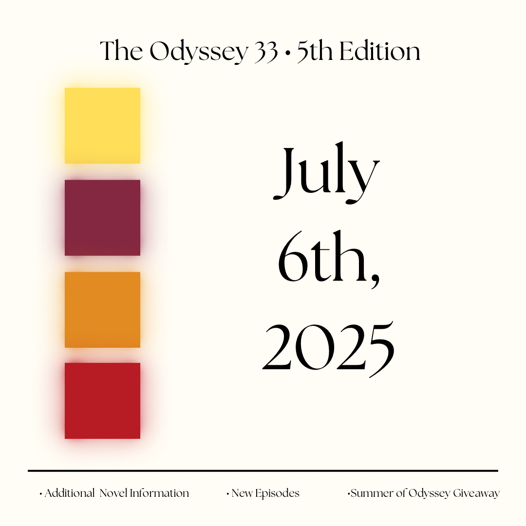 The Odyssey 33 Edition #5: July 6th, 2025