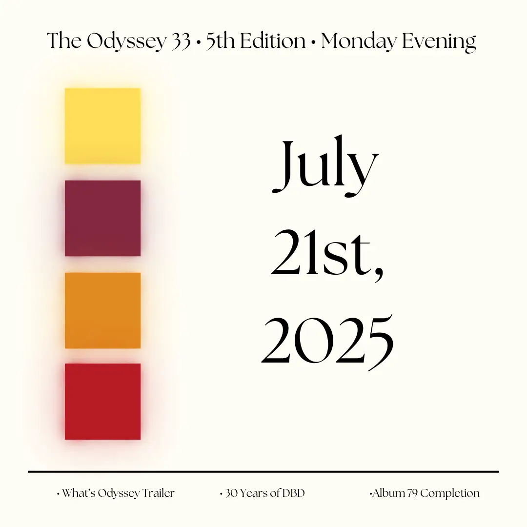 The Odyssey 33 Edition #6: July 21st, 2025